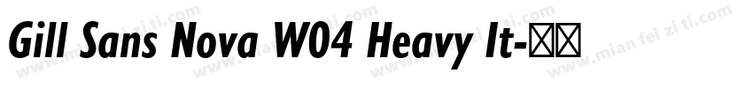 Gill Sans Nova W04 Heavy It字体转换